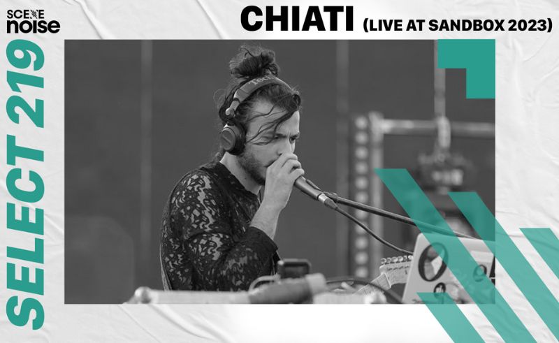 Select 219: Chiati (Live at Sandbox 2023)