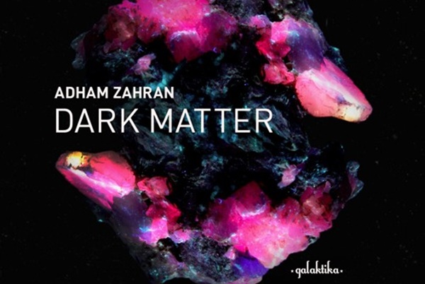 New LP: Adham Zahran's Dark Matter